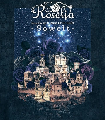 Roseliaライブ映像Blu-ray「Roselia 2017-2018 LIVE BEST -Soweit-」発売決定！