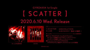 GYROAXIA 1st シングル「SCATTER」
