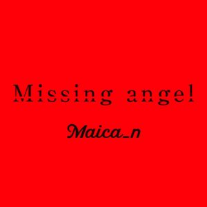 Maica_n「Missing angel （rock ver.）」