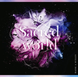 RAISE A SUILEN 「Sacred world」