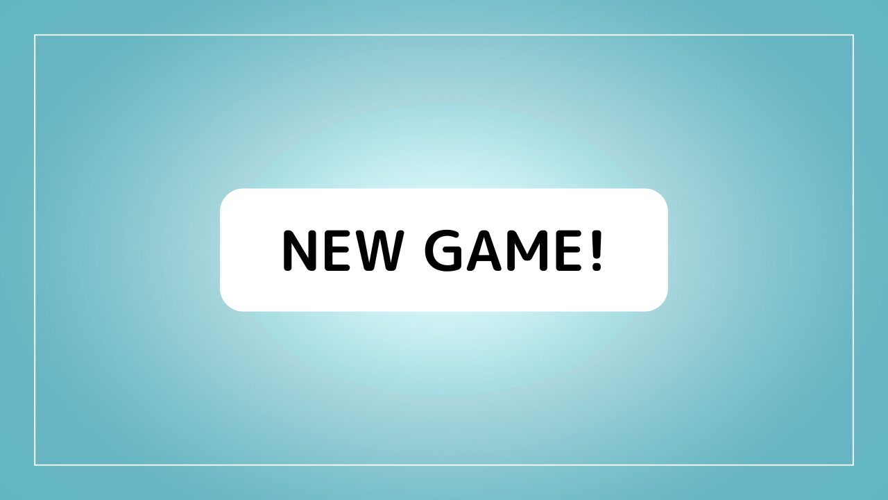NEW GAME!