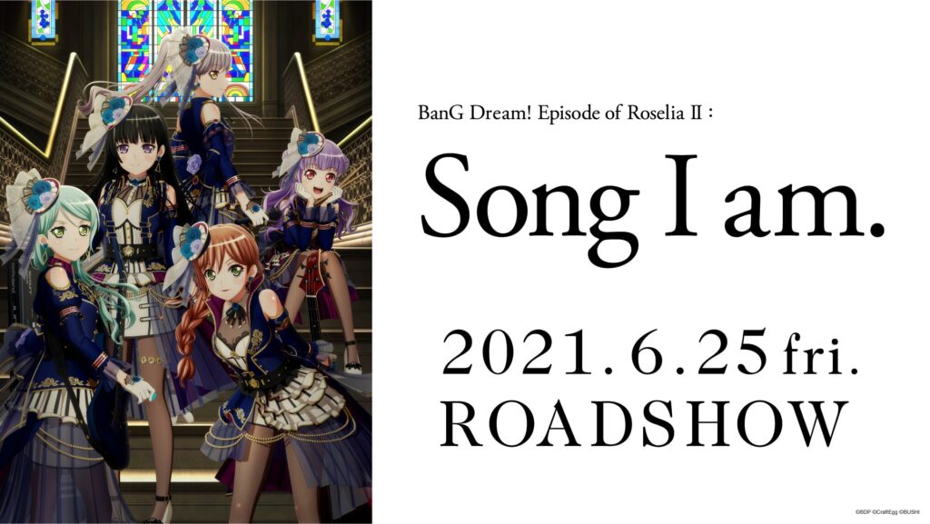 劇場版「BanG Dream! Episode of Roselia II : Song I am.」