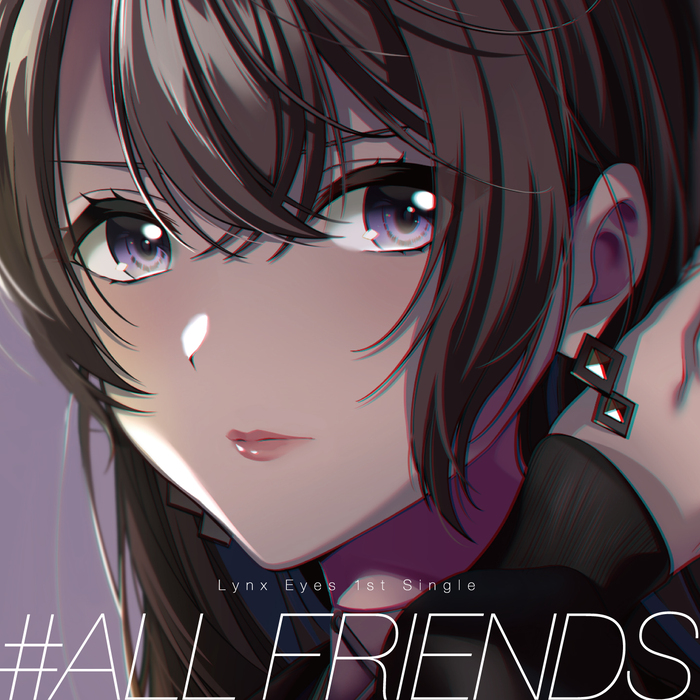 Lynx Eyes「#ALL FRIENDS」