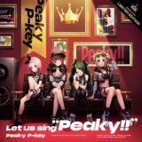 『D4DJ』Peaky P-key「Let us sing “Peaky!!”」発売！
