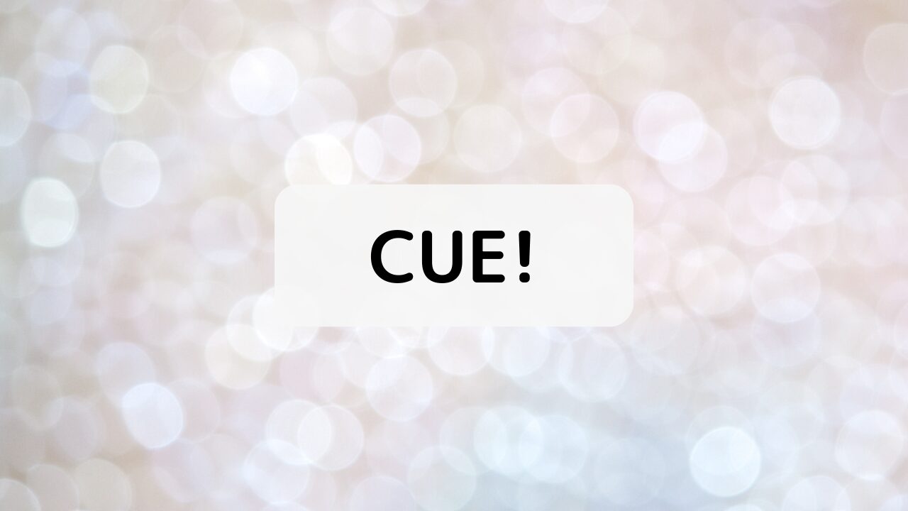 CUE! キュー!
