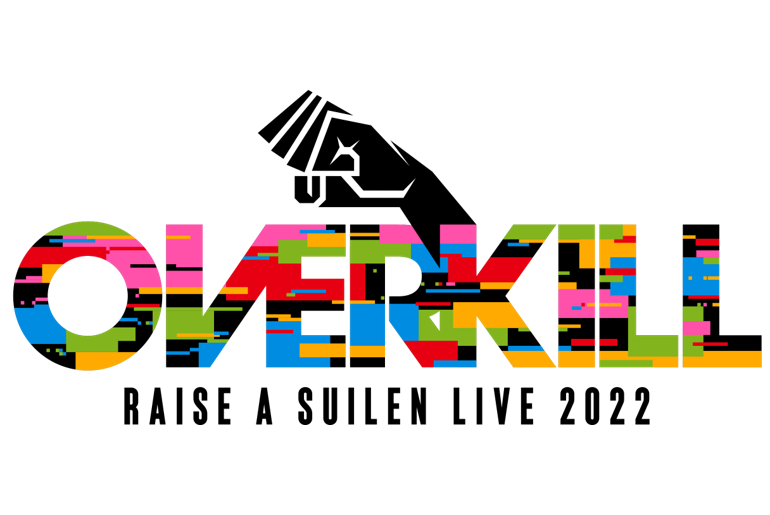 RAISE A SUILEN LIVE 2022「OVERKILL」