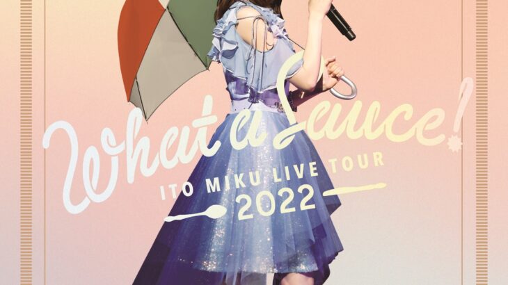 ITO MIKU Live Tour 2022『What a Sauce!』