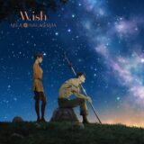 『ベルセルク 黄金時代篇 MEMORIAL EDITION』ED・中島美嘉「Wish」11/2発売！