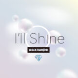 BLACK DIAMONDデジタルシングル「I’ll Shine」10/22配信・TikTokLive重大発表